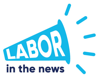 Labor In The News